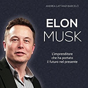 Elon Musk: L'imprenditore che ha portato il futuro nel presente
