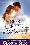 From Geek to Greek Billionaire by Gloria Silk From Geek to Greek Billionaire by Gloria Silk