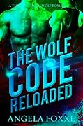 The Wolf Code Reloaded: A Thrilling Werewolf Romance