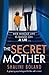 The Secret Mother by Shalini Boland