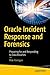 Oracle Incident Response and Forensics: Preparing for and Responding to Data Breaches