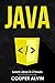 Java: Learn Java In 2 Hours And Start Programming Today!
