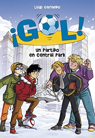 Un partido en Central Park (Serie ¡Gol! 43) (Spanish Edition)
