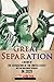 The Great Separation: A History of the Separation of the United States into Two Independent Republics in 2029