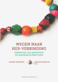 Wegen naar her-verbinding. Narratieve, collaboratieve en dialogische praktijken. (Unknown Binding)