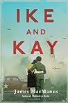 Ike and Kay by James MacManus