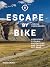 Escape by Bike: Adventure C...