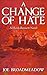 A Change of Hate