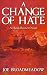A Change of Hate