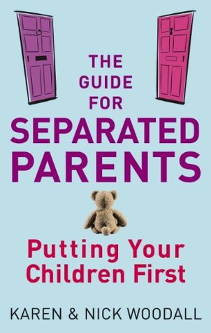 The Guide For Separated Parents: Putting children first (Kindle Edition)
