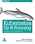 Kubernetes Up & Running: Dive into The Future of Infrastructure