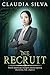 The Recruit by Claudia   Silva