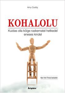 Kohalolu: kuidas olla kõige raskematel hetkedel eneses kindel