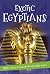 It's all about... Exotic Egyptians
