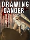 Drawing Danger by L.E. Luttrell