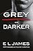 Grey and Darker (Fifty Shad...