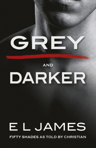 Grey and Darker (Fifty Shades as Told by Christian #1-2)