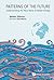 Patterns Of The Future: Understanding The Next Wave Of Global Change