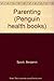 Parenting (Penguin Health B...