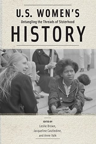 U.S. Women's History: Untangling the Threads of Sisterhood (Kindle Edition)