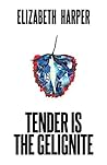 Tender is the Gel...