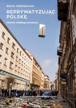 Reprywatyzując Polskę. Historia wielkiego przekrętu (Paperback)