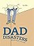 Dad Disasters: When Dads Go Bad