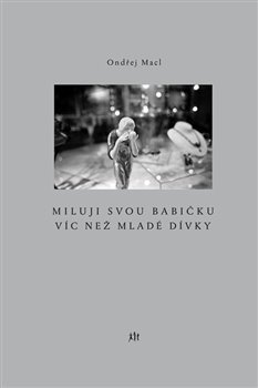 Miluji svou babičku víc než mladé dívky (Paperback)