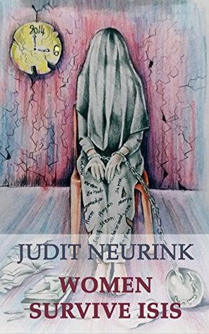 Women survive ISIS: A long read about victims and perpetrators (Kindle Edition)