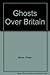 Ghosts Over Britain