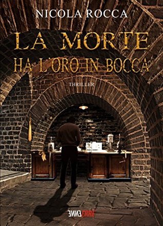 La morte ha l'oro in bocca (Kindle Edition)