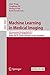 Machine Learning in Medical Imaging: 8th International Workshop, MLMI 2017, Held in Conjunction with MICCAI 2017, Quebec City, QC, Canada, September 10, ... Notes in Computer Science Book 10541)