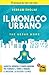 Il monaco urbano. Saggezza orientale e rimedi moderni per fermare il tempo e trovare il successo, la felicità e la pace