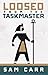 Loosed From the Taskmaster