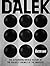 Dalek: The Astounding Untold History of The Greatest Enemies of the Universe (Doctor Who)