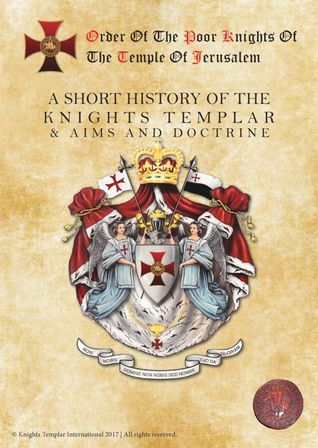 A short History of the Knights Templar & Aims and Doctrine