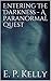 Entering The Darkness - A paranormal Quest