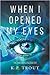 When I Opened My Eyes - The Dwovian Encounter