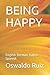 BEING HAPPY: English German...