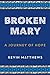 Broken Mary by Kevin Matthews