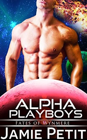 Alpha Playboys: Fates of Wynmere (Kindle Edition)