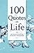 100 Quotes on Life: And 100...