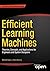 Efficient Learning Machines by Mariette Awad