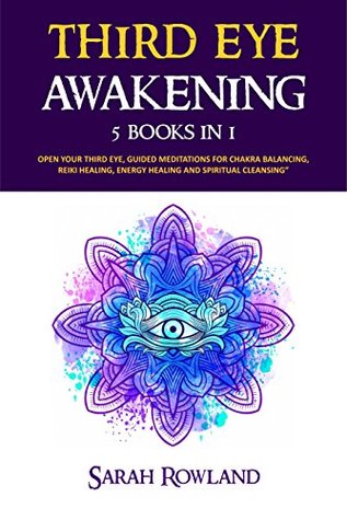 Third Eye Awakening: 5 in 1 Bundle: Open Your Third Eye Chakra, Expand Mind Power, Psychic Awareness, Enhance Psychic Abilities, Pineal Gland, Intuition, and Astral Travel