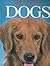 The Pictorial Encyclopedia of Dogs by Claudia Long
