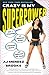 Crazy Is My Superpower by A.J. Mendez Brooks