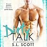 Dirty Talk by S.L. Scott