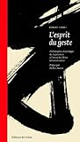 L'esprit du geste : philosophie et pratique de la peinture à l'encre de Chine tch'an et sumi-e