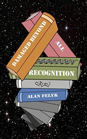 Damaged Beyond All Recognition (Infinity's Trinity Book 1)