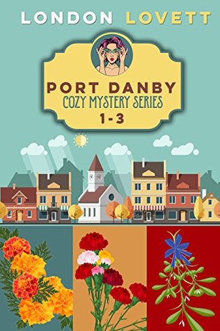 Port Danby Cozy Mystery Series 1-3 (Port Danby Mystery #1-3)